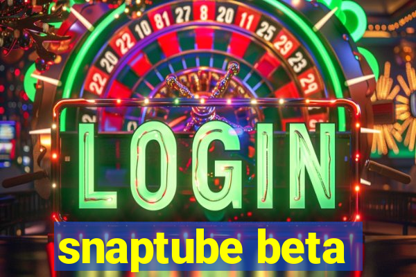 snaptube beta